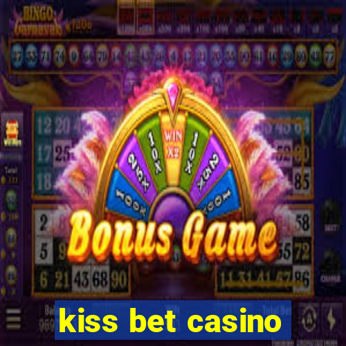 kiss bet casino